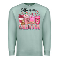 Seafoam Coffee Is MY Valentine Premium Sweatshirt - CowhideDigitalArt