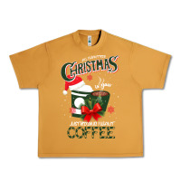 Peanut Butter All I Want For Christmas Is You Just Kidding I Want Coffee Urban Heavy Tee - Bettercallsaul