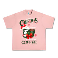Salmon All I Want For Christmas Is You Just Kidding I Want Coffee Urban Heavy Tee - Bettercallsaul