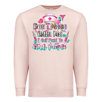 Pale Pink Don't Mess With Me I Get Paid To Stab People Premium Sweatshirt - CowhideDigitalArt