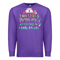 Purple Don't Mess With Me I Get Paid To Stab People Premium Sweatshirt - CowhideDigitalArt