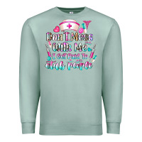 Seafoam Don't Mess With Me I Get Paid To Stab People Premium Sweatshirt - CowhideDigitalArt