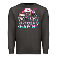 Smoke Don't Mess With Me I Get Paid To Stab People Premium Sweatshirt - CowhideDigitalArt