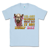 Dusty Blue guess what day it is hump day camel Classic Tee - BarkalooDesign