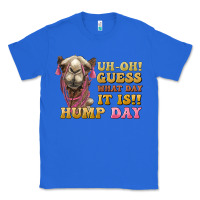 True Royal guess what day it is hump day camel Classic Tee - BarkalooDesign