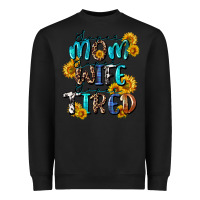 Black Super mom super wife super tired Heavyweight Sweatshirt - CowGirlArtShop