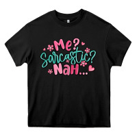Black me sarcastic nah... Heavy Core Tee - MaliasSmallBusiness