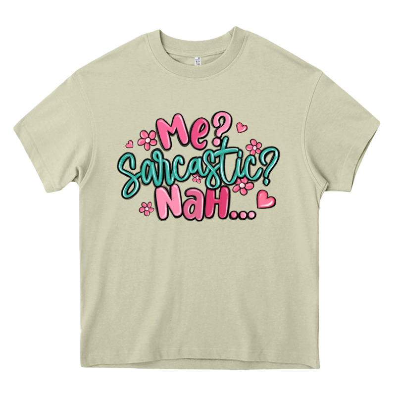 Me Sarcastic Nah... Heavy Core Tee by MaliasSmallBusiness | Teevron