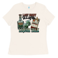 Bone last night we let the liquor talk cowboy western c Ladies Tee - NancyCooperArtShop