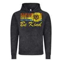 Vintage Black In A World Where You Can Be Anything Be Kind Vintage Hoodie - Bettercallsaul