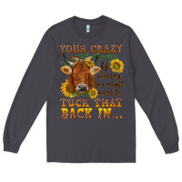 Smoke Your crazy is showing Long Sleeve Tee - NancyCooperArtShop