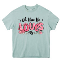 Arona oh how he loves us Heavy Core Tee - MaliasSmallBusiness