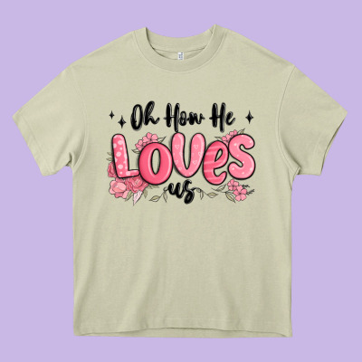 Oh How He Loves Us Heavy Core Tee Designed By Maliassmallbusiness
