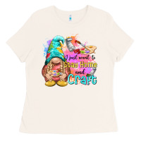 Bone i just want stay home and craft Ladies Tee - NancyCooperArtShop