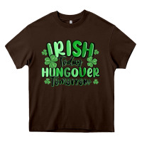 Chocolate Brown irish today hungover tomorrow Heavy Core Tee - MaliasSmallBusiness