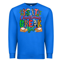 True Royal Is It Christmas Break Yet Premium Sweatshirt - CowhideDigitalArt