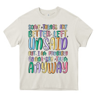 Cream some things are better left unsaid but i'm probabl Heavy Core Tee - MaliasSmallBusiness