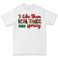 White i like them real thick and sprucy Premium Tee - MaliasSmallBusiness