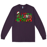 Plum i believe in santa paws Long Sleeve Tee - texasbilliewilder