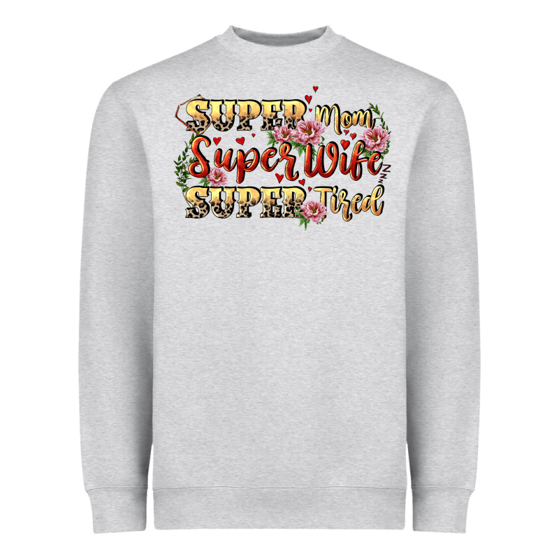 Super Mom Super Wife Super Tired Heavyweight Sweatshirt by CowGirlArtShop | Teevron