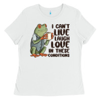 White i cant live laugh love in these conditions Ladies Tee - MaliasSmallBusiness