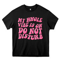Black my whole vibes on do not disturb Heavy Core Tee - MaliasSmallBusiness