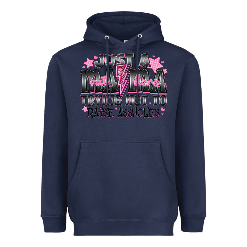 Just A Mama Out Here Trying Not To Raise Assholes Heavyweight Hoodie by CowhideDigitalArt | Teevron