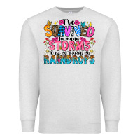 Ive Survived Too Many Storms To Be Thered By Raind Premium Sweatshirt | Teevron
