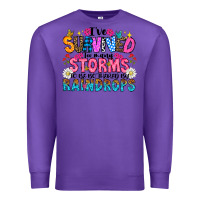 Purple ive survived too many storms to be thered by raind Premium Sweatshirt - CowhideDigitalArt