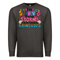 Smoke ive survived too many storms to be thered by raind Premium Sweatshirt - CowhideDigitalArt
