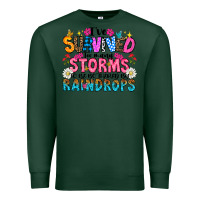 Sports Green ive survived too many storms to be thered by raind Premium Sweatshirt - CowhideDigitalArt