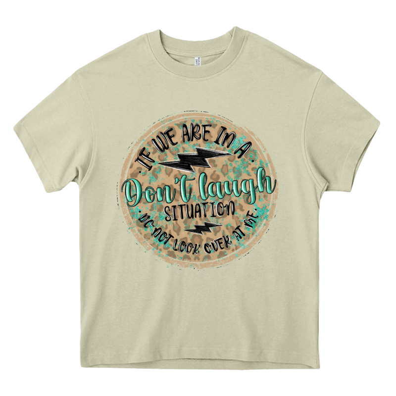 If We Are In A Don't Laugh Situation Heavy Core Tee by MaliasSmallBusiness | Teevron