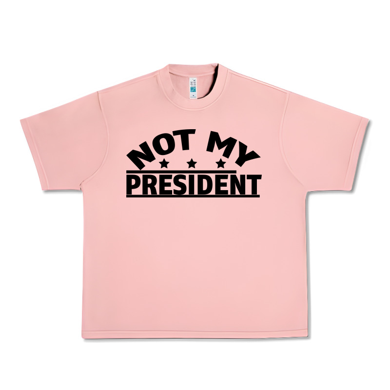 Not My President Urban Heavy Tee by Bettercallsaul | Teevron