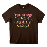 Chocolate Brown my class is full of sweet hearts Heavy Core Tee - MaliasSmallBusiness
