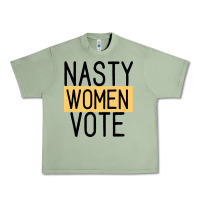 Oil Green Nasty Women Vote Urban Heavy Tee - Bettercallsaul
