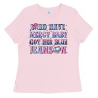 Lord Have Mercy Baby Got Her Blue Jeans On Ladies Tee | Teevron