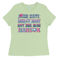 Matcha lord have mercy baby got her blue jeans on Ladies Tee - NancyCooperArtShop