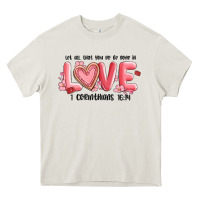Cream let all that you do be done in love 1 corinthıans Heavy Core Tee - MaliasSmallBusiness