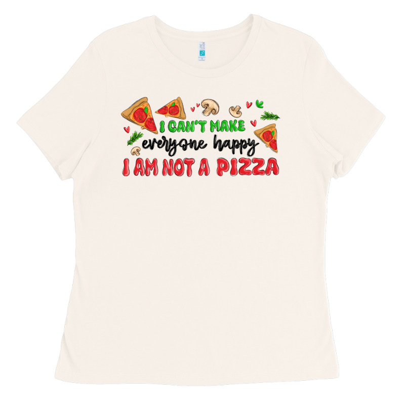 I Cant Make Everyone Happy I An Not A Pizza Ladies Tee by MaliasSmallBusiness | Teevron