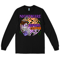 Black Nightmare before the coffee halloween Long Sleeve Tee - NancyCooperArtShop