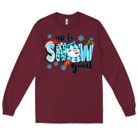 Burgundy up to snow good Long Sleeve Tee - texasbilliewilder