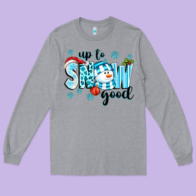 Up To Snow Good Long Sleeve Tee Designed By Texasbilliewilder