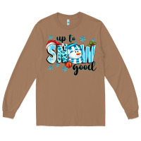 Toasted Coconut up to snow good Long Sleeve Tee - texasbilliewilder