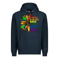 Navy Be careful who you hate it could be someone you Premium Hoodie - FaDigitalArtStudio
