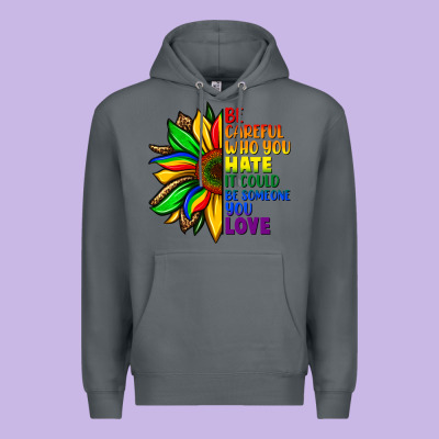 Be Careful Who You Hate It Could Be Someone You Premium Hoodie Designed By Fadigitalartstudio