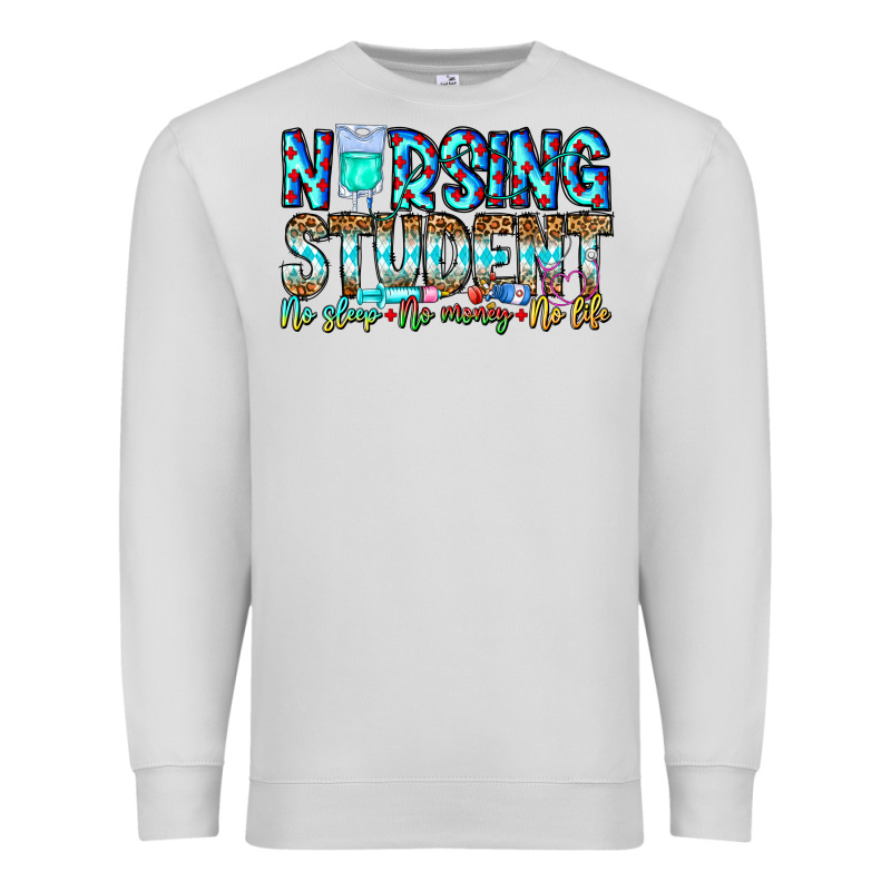 Nursing Student No Sleep No Money No Life Premium Sweatshirt by CowhideDigitalArt | Teevron