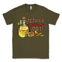 Army Green tequila made me do it Classic Tee - RanaPortraitStore