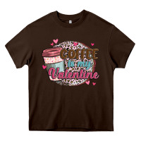 Chocolate Brown coffee is my valentine Heavy Core Tee - MaliasSmallBusiness