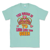 Seafoam the queen is 70 long live the queen Classic Tee - Jasminsmagicworld