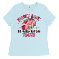 Baby Blue forget love id rather fall into tacos Ladies Tee - MaliasSmallBusiness